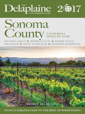 cover image of Sonoma County--The Delaplaine 2017 Long Weekend Guide